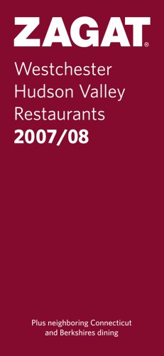 Zagat Westchester/Hudson Valley Restaurants 2008/2009 (Zagatsurvey) (9781570069727) by Turiano, John Bruno; Hausman, Judith; Hazelwood, Lynn; Gengo, Lorraine; Golden, Michelle