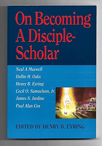 Stock image for On Becoming A Disciple-Scholar: Lectures Presented at the Brigham Young University Honors Program (Discipline and Discipleship Lecture Series) for sale by Jenson Books Inc