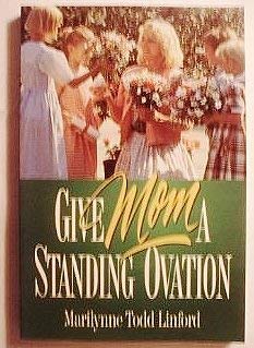 Beispielbild fr Give mom a standing ovation zum Verkauf von Anderson Book