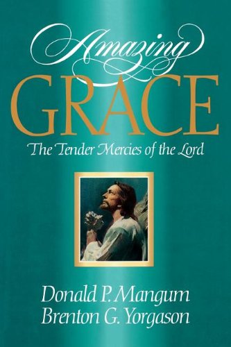 Beispielbild fr Amazing Grace: The Tender Mercies of the Lord zum Verkauf von ThriftBooks-Dallas