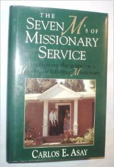 The seven M's of missionary service (9781570082870) by Carlos E. Asay