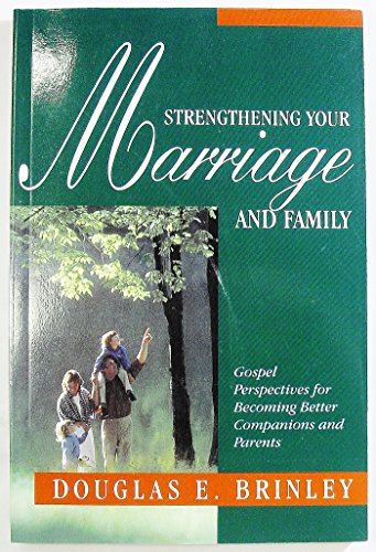 Imagen de archivo de Strengthening Your Marriage and Family a la venta por SecondSale