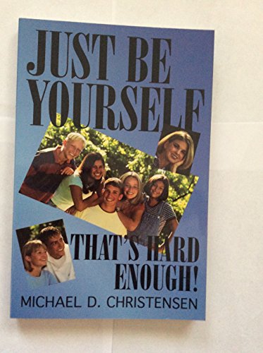 Stock image for Just be yourself---that's hard enough! for sale by Anderson Book