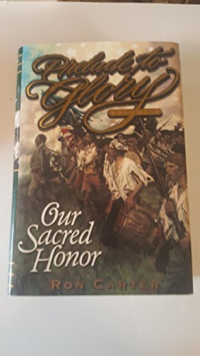 Imagen de archivo de Our Sacred Honor (Prelude to Glory, 1) a la venta por Jenson Books Inc