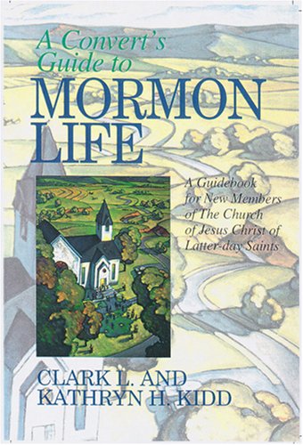 Stock image for A Convert's Guide to Mormon Life: A Guidebook for New Members of the Church of Jesus Christ of Latter-day Saints for sale by HPB-Emerald