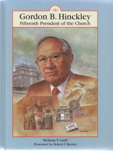 Beispielbild fr Gordon B. Hinckley: Fifteenth President of the Church zum Verkauf von HPB-Emerald