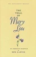 'Settlement Trilogy: The Trial of Mary Lou' (9781570085567) by Ron Carter