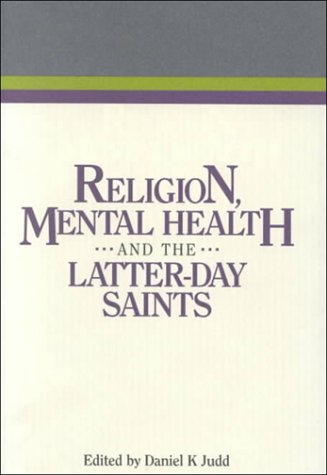 Imagen de archivo de Religion, Mental Health and the Latter-Day Saints (Religious Studies Center Specialized Monograph Series, V. 14) a la venta por Books of the Smoky Mountains
