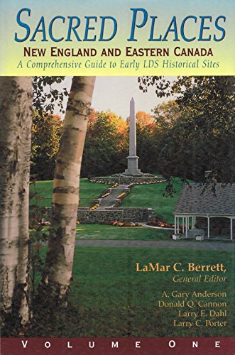 Stock image for Sacred Places New England & Eastern Canada: A Comprehensive Guide to Early LDS Historical Sites for sale by Sorefeettwo