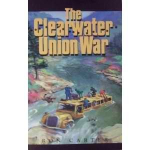 Stock image for The Clearwater Union War for sale by Better World Books