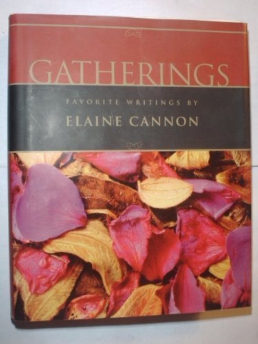 Stock image for Gatherings : Favorite Writings by Elaine Cannon for sale by Better World Books: West