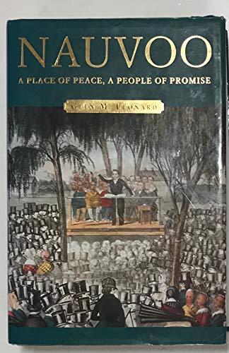 Nauvoo: A Place of Peace, a People of Promise (9781570087462) by Leonard, Glen M.