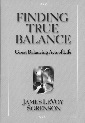 Stock image for Finding True Balance: Great Balancing Acts of Life for sale by The Book Garden