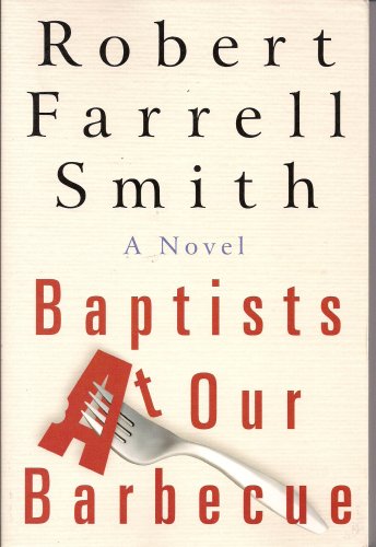 Baptists at Our Barbecue (9781570088223) by Smith, Robert Farrell