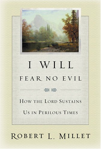 Stock image for I Will Fear No Evil: How the Lord Sustains Us in Perilous Times for sale by Ergodebooks