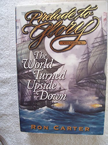 Beispielbild fr The World Turned Upside Down (Prelude to Glory Volume 6) zum Verkauf von Decluttr