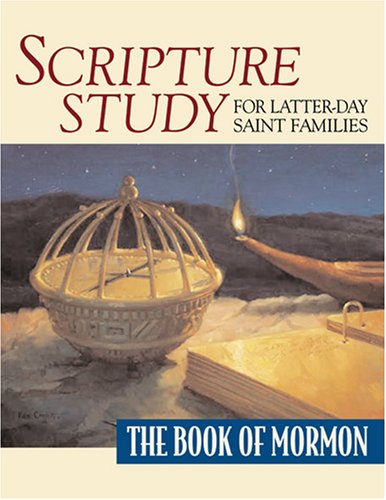 Imagen de archivo de Scripture Study for Latter-Day Saint Families: The Book of Mormon a la venta por Jenson Books Inc