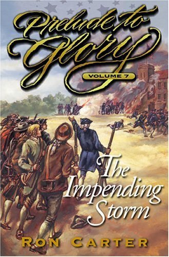 Beispielbild fr The Impending Storm (Prelude to Glory, Vol. 7) zum Verkauf von Books From California