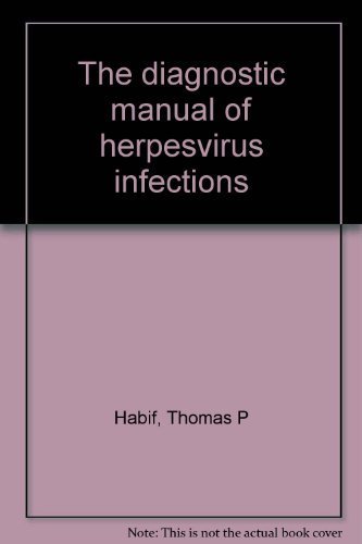 Stock image for The Diagnostic Manual of Herpesvirus Infections for sale by Clausen Books, RMABA
