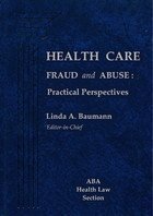 Beispielbild fr Health Care Fraud and Abuse (Practical Perspectives) zum Verkauf von POQUETTE'S BOOKS