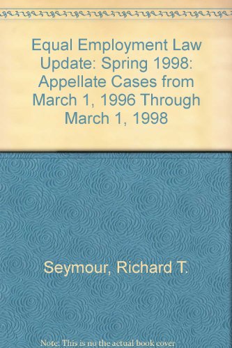 9781570181382: Equal Employment Law Update: Spring 1998: Appellate Cases from March 1, 1996 Through March 1, 1998