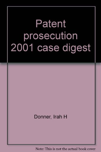 Stock image for Patent prosecution 2001 case digest for sale by BookHolders