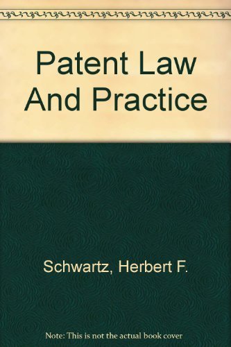 PATENT LAW & PRACTICE, 5TH EDITION (9781570185397) by HERBERT F. SCHWARTZ