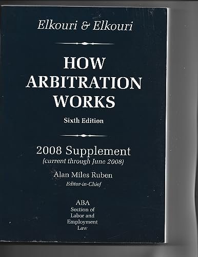 Imagen de archivo de How Arbitration Works, 6th Edition, 2008 Supplement a la venta por SecondSale