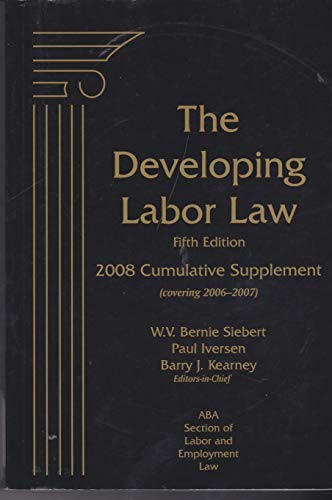 Imagen de archivo de Developing Labor Law, 5th Edition, 2008 Supplement a la venta por HPB-Red