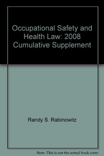 9781570187216: Occupational Safety and Health Law: 2008 Cumulative Supplement