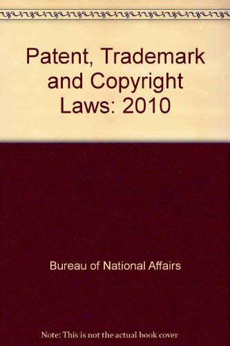 Imagen de archivo de Patent, Trademark, and Copyright Laws 2010 Edition a la venta por Better World Books