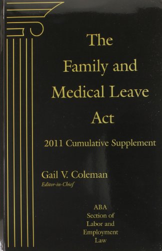 Stock image for The Family and Medical Leave Act, 2011 Cumulative Supplement for sale by HPB-Red