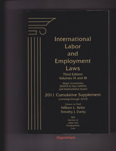 Stock image for International Labor and Employment Laws 2011: Cumulative Supplement (Covering through 2010), Major Economies (NAFTA & Non-NAFTA) and International Issues: 1A 1B for sale by Bahamut Media