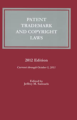 Stock image for Patent, Trademark and Copyright Laws: 2012 for sale by Irish Booksellers