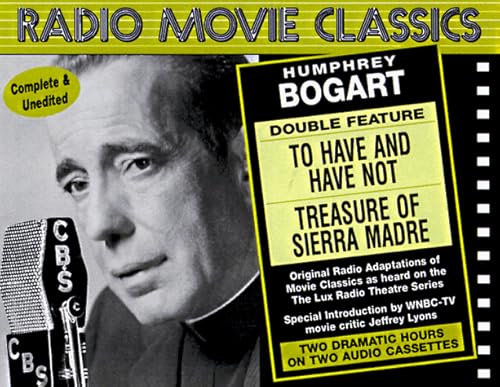 Beispielbild fr Radio Movie Classics: Bogart (To Have and Have Not & Treasure of the Sierra Madre) zum Verkauf von Foggypaws