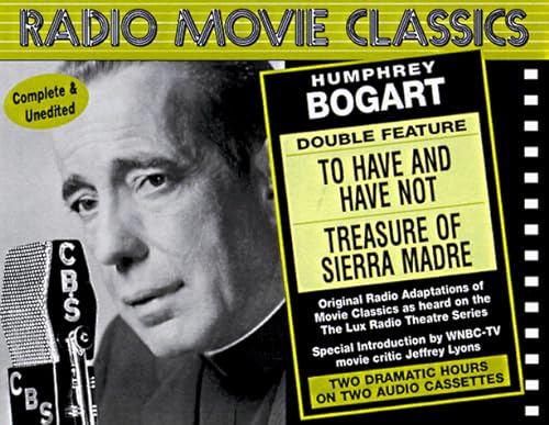Stock image for Radio Movie Classics: Bogart (To Have and Have Not & Treasure of the Sierra Madre) for sale by Foggypaws