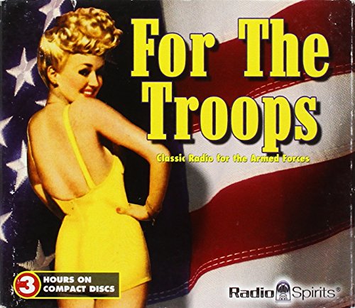 Beispielbild fr For the Troops: Classic Radio for the Armed Forces zum Verkauf von medimops