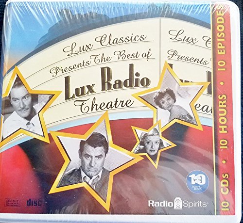 Lux Classics Presents the Best of Lux Radio Theatre - Joan Crawford, Olivia de Havilland, Cary Grant