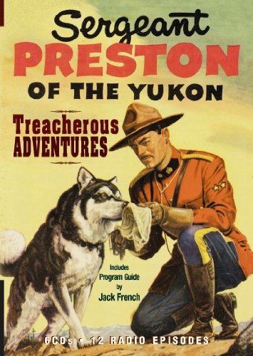 Stock image for Sergeant Preston of the Yukon (Old Time Radio) for sale by Wonder Book