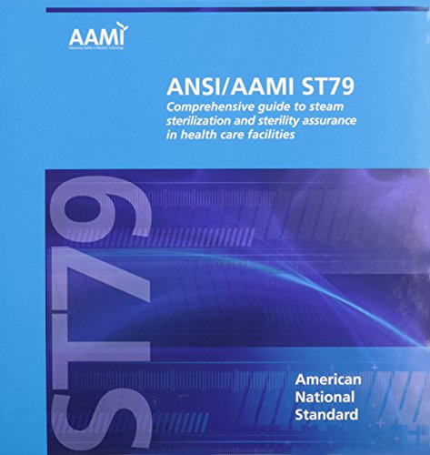 Stock image for ANSI/AAMI ST79: 2010 & A1:2010 & A2:2011 & A3:2012 & A4:2013: Comprehensive Guide to Steam Sterilization and Sterility Assurance in Healthcare Facilities for sale by Naymis Academic - EXPEDITED SHIPPING AVAILABLE