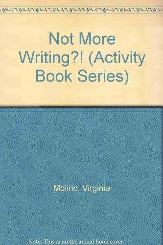 Stock image for Not More Writing?! The Ultimate Writing Resource Book Gr 9-12 (Activity Book Series) for sale by Ergodebooks