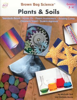 9781570224430: Brown Bag Science, Plants and Soils, Gr. 3-4