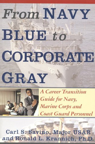 Beispielbild fr From Navy Blue to Corporate Gray: A Career Transition Guide for Navy, Marine Corps, and Coast Guard Personnel zum Verkauf von Wonder Book