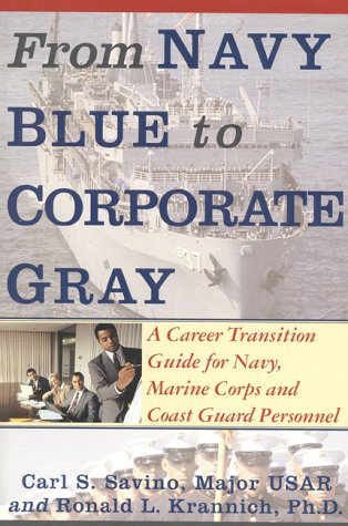 Imagen de archivo de From Navy Blue to Corporate Gray: A Career Transition Guide for Navy, Marine Corps, and Coast Guard Personnel a la venta por Wonder Book