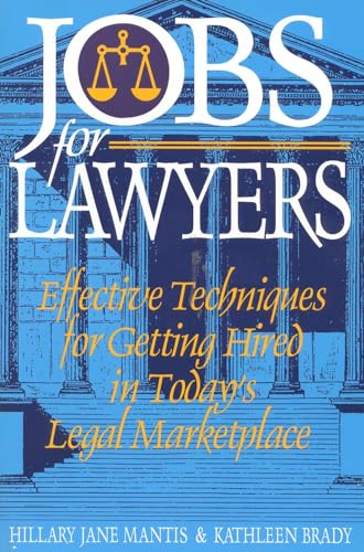 Imagen de archivo de Jobs for Lawyers: Effective Techniques for Getting Hired in Today's Legal Marketplace a la venta por Ergodebooks