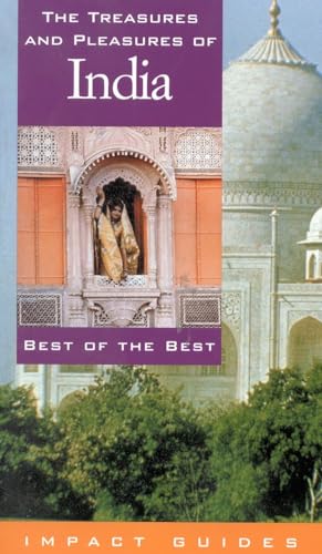 Stock image for The Treasures and Pleasures of India, The Best of the Best (Impact Guides) for sale by gearbooks