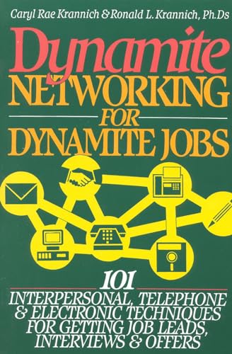 Stock image for Dynamite Networking for Dynamite Jobs: 101 Interpersonal, Telephone, & Electronic Techniques for Getting Job Leads, Interviews, and Offers for sale by ThriftBooks-Dallas