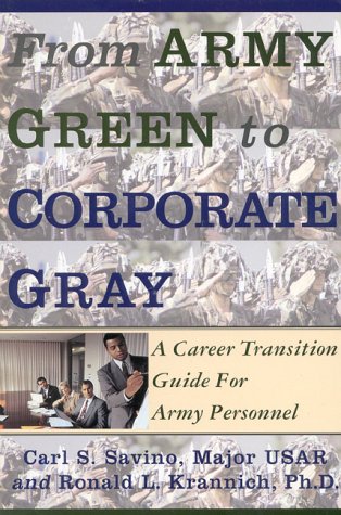 Imagen de archivo de From Army Green to Corporate Gray: A Career Transition Guide for Army a la venta por 2Vbooks