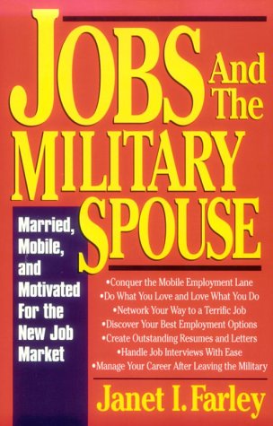 Imagen de archivo de Jobs and the Military Spouse: Married, Mobile, and Motivated For the New Job Market a la venta por Wonder Book