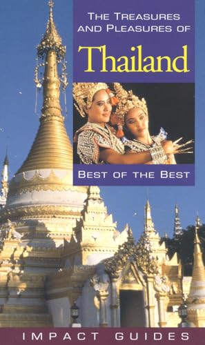 Beispielbild fr The Treasures and Pleasures of Thailand: Best of the Best (Impact Guides) zum Verkauf von Wonder Book